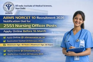 AIIMS NORCET 11 Nursing Officer Recruitment 2026 2218 vacancies apply online last date 13 August exam dates details