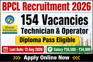 BPCL Non-Management Recruitment 2026 – Apply Online for 154 Technician & Operator Posts before 13 August 2026