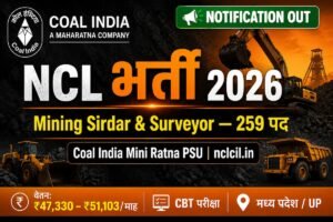 NCL Recruitment 2026 for 259 Mining Sirdar and Surveyor posts, Coal India job notification with salary ₹47,330–₹51,103