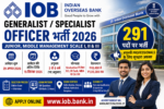 IOB Generalist/Specialist Officer भर्ती 2026: 291 पदों पर अनुभवी Professionals को मौका