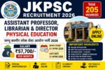 JKPSC Recruitment 2026 Notification जारी: 205 Assistant Professor, ₹57,700 सैलरी, 01 अगस्त से Online Apply शुरू