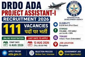 DRDO ADA प्रोजेक्ट असिस्टेंट-I भर्ती 2026 के 111 पदों का नोटिफिकेशन, ऑनलाइन आवेदन की जानकारी