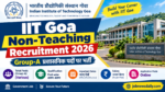 IIT Goa Non-Teaching Recruitment 2026: प्रशासनिक पदों पर आवेदन