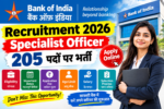 Bank of India Recruitment 2026: Specialist Officer के 205 पदों पर भर्ती, Apply Online