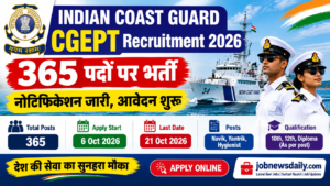 ICG CGEPT Recruitment 2026: 365 पदों पर भर्ती, आवेदन शुरू