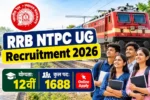 RRB NTPC UG Recruitment 2026: 1688 पद, आवेदन 13 नवंबर तक