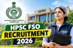 HPSC FSO ग्रुप-B 2026: 45 पद, फिर खुली आवेदन विंडो