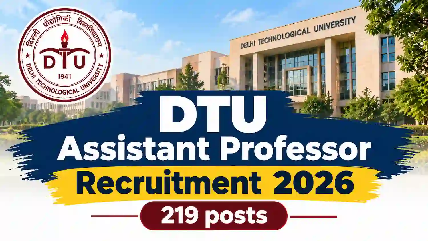 DTU Assistant Professor Recruitment 2026 के तहत 219 पदों की भर्ती, दिल्ली टेक्नोलॉजिकल यूनिवर्सिटी की बिल्डिंग और DTU लोगो के साथ।